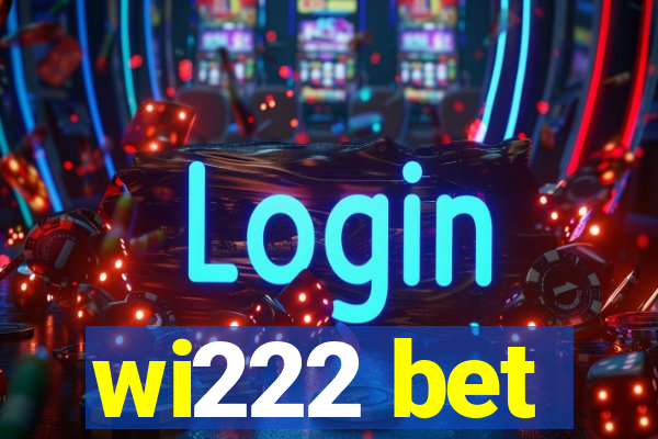 wi222 bet