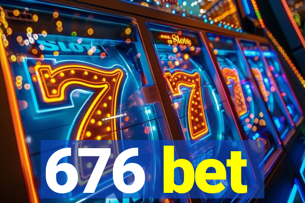 676 bet