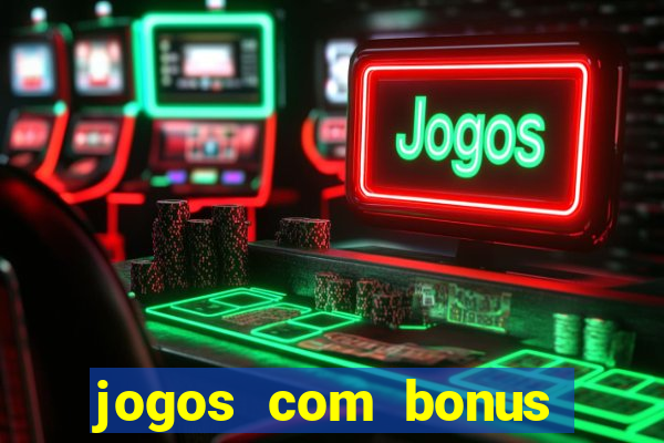 jogos com bonus sem deposito