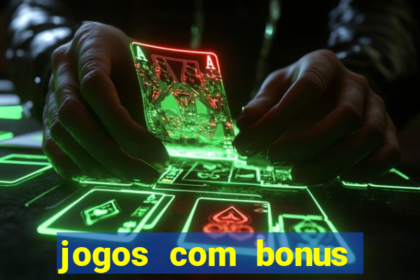 jogos com bonus sem deposito