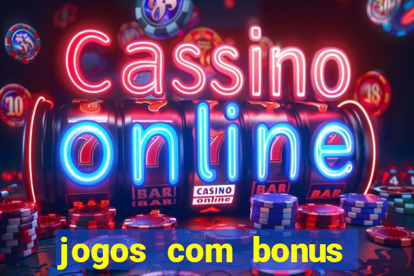 jogos com bonus sem deposito