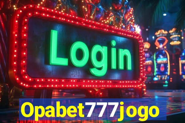 Opabet777jogo