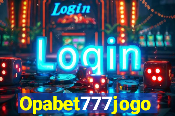 Opabet777jogo