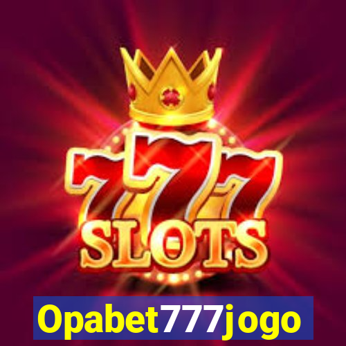 Opabet777jogo