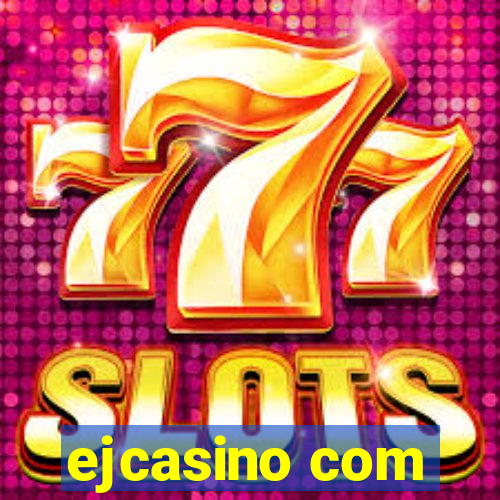 ejcasino com