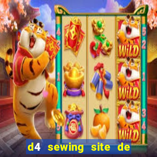 d4 sewing site de relacionamento login entrar