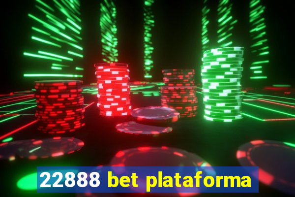 22888 bet plataforma