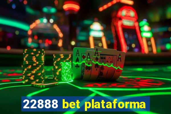 22888 bet plataforma