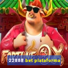 22888 bet plataforma