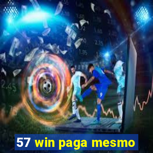 57 win paga mesmo