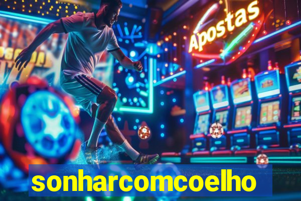 sonharcomcoelho