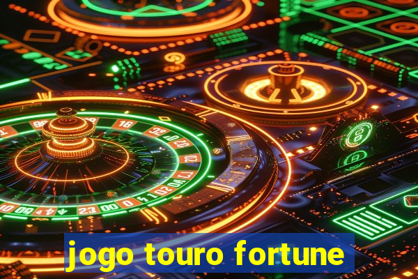 jogo touro fortune