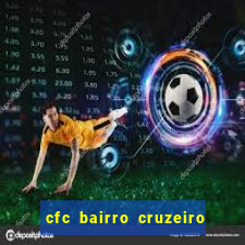 cfc bairro cruzeiro caxias do sul