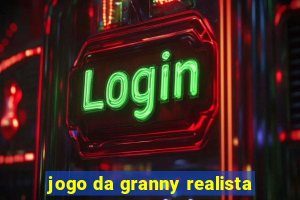 jogo da granny realista