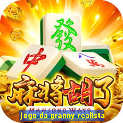 jogo da granny realista