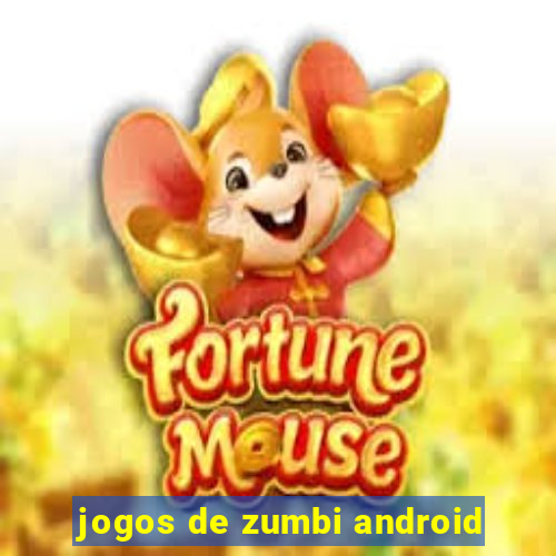 jogos de zumbi android