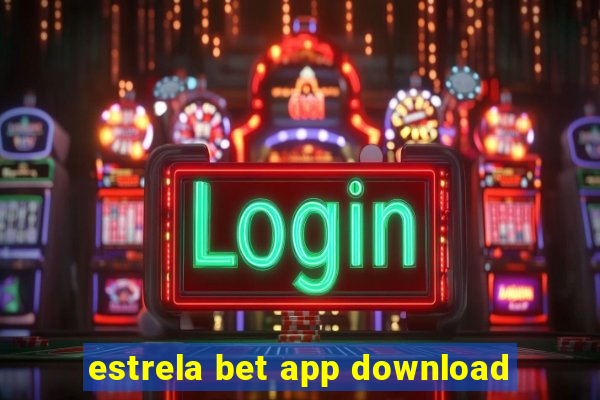 estrela bet app download