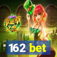 162 bet