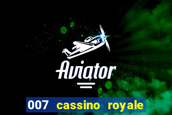 007 cassino royale filme completo dublado