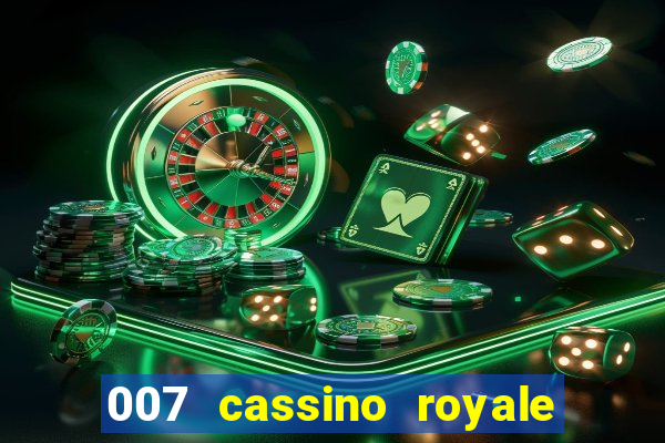 007 cassino royale filme completo dublado