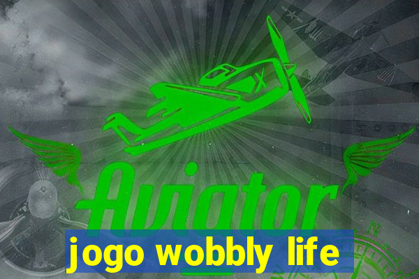 jogo wobbly life