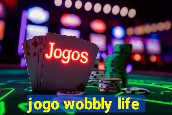 jogo wobbly life