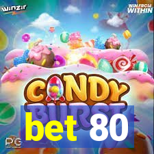 bet 80