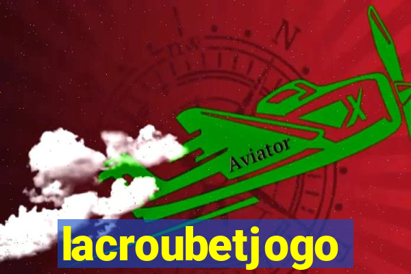 lacroubetjogo