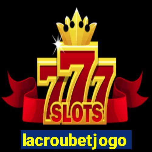 lacroubetjogo