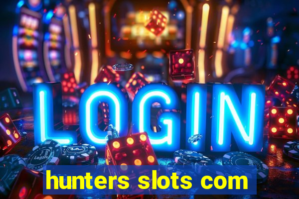 hunters slots com