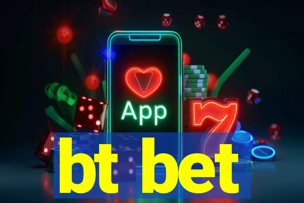 bt bet