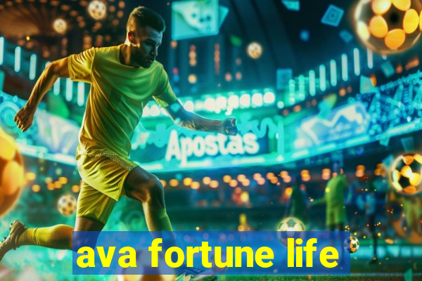 ava fortune life