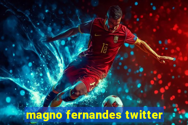 magno fernandes twitter