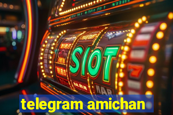 telegram amichan