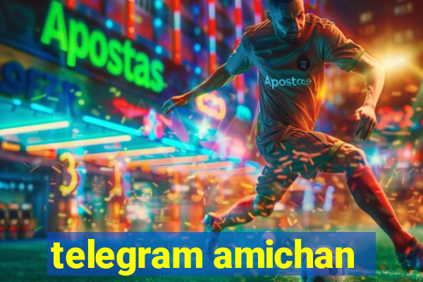 telegram amichan