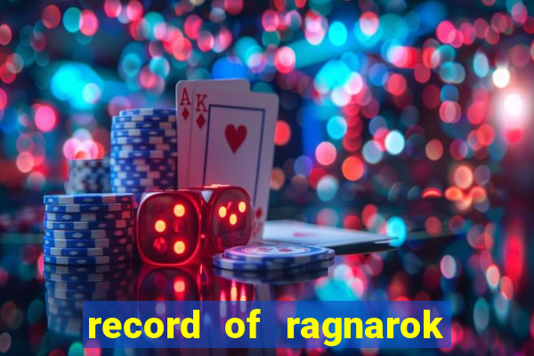 record of ragnarok 3 temporada assistir