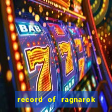 record of ragnarok 3 temporada assistir