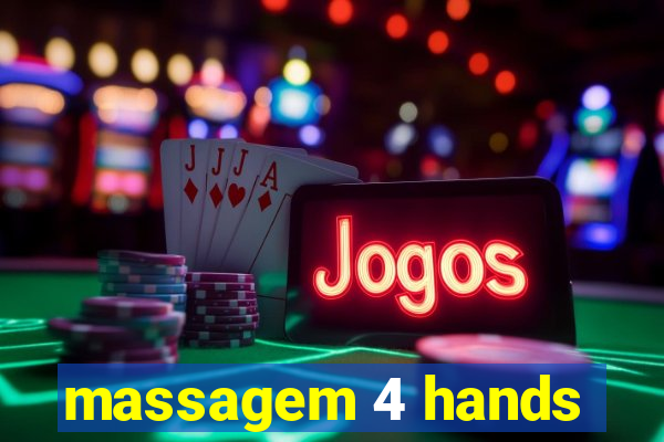 massagem 4 hands