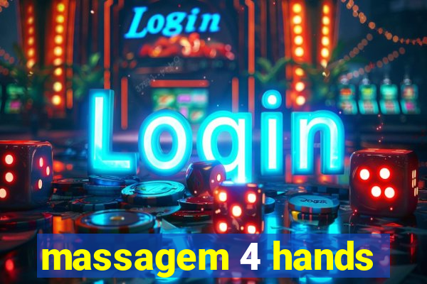 massagem 4 hands