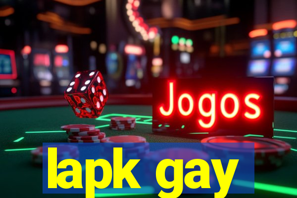 lapk gay