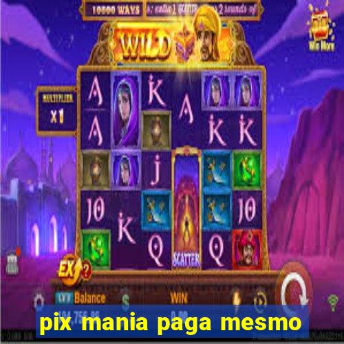 pix mania paga mesmo