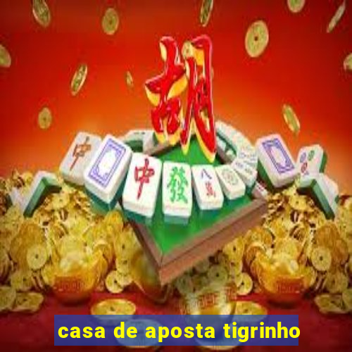 casa de aposta tigrinho