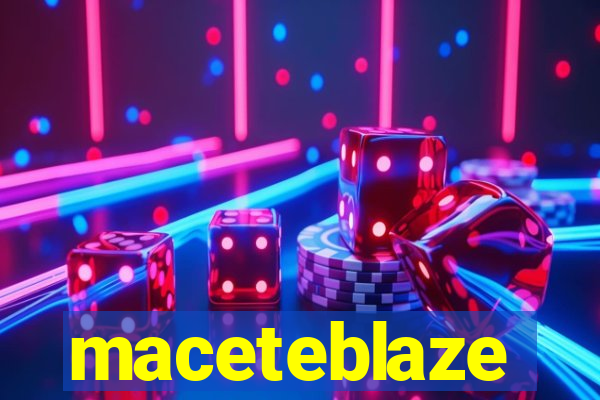 maceteblaze