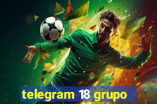 telegram 18 grupo