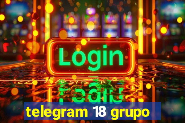 telegram 18 grupo