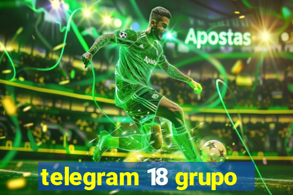 telegram 18 grupo