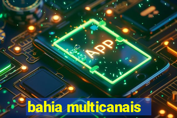 bahia multicanais