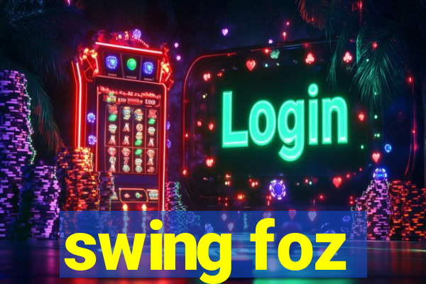 swing foz