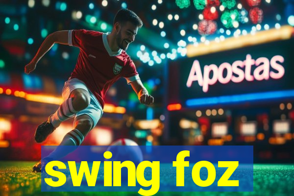 swing foz