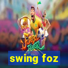 swing foz